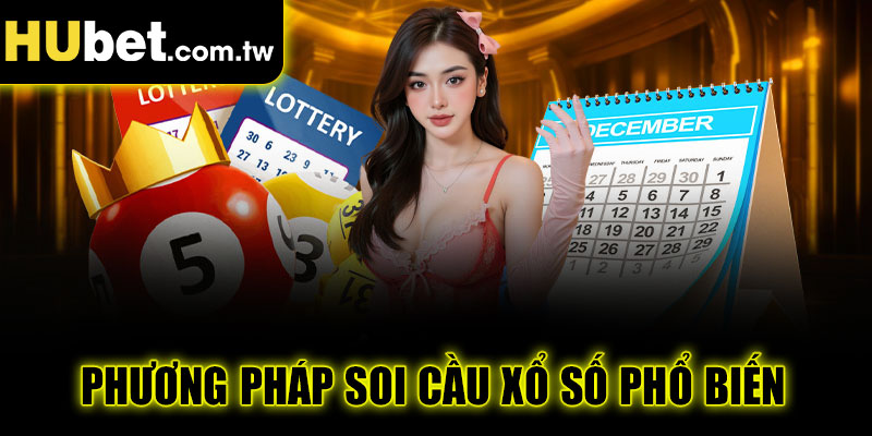 Cập nhật phương pháp soi cầu xổ số hiệu quả hàng đầu