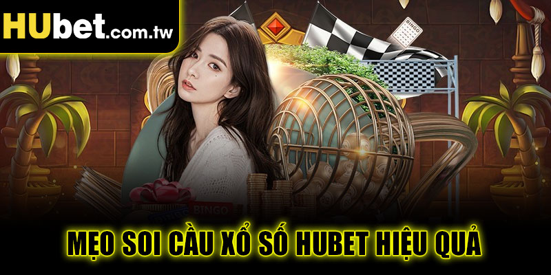 Mẹo soi cầu xổ số Hubet hiệu quả từ cao thủ