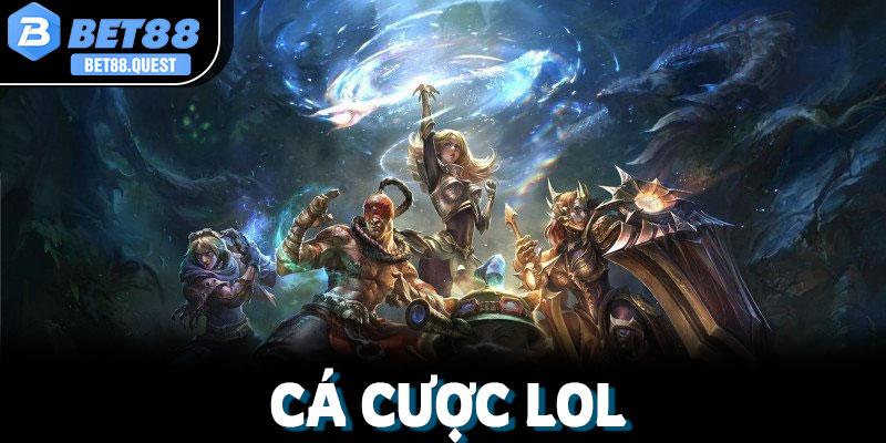 Tổng quan về cá cược LOL là gì?